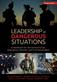 Leadership in Dangerous Situations: A Handbook for the Armed Forces Emergency Services and First Responders